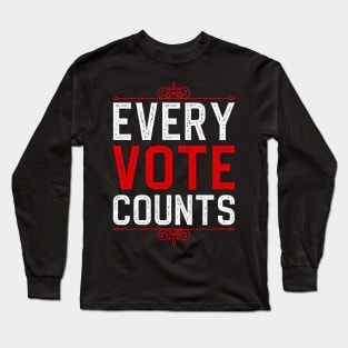 Every Vote Counts Long Sleeve T-Shirt